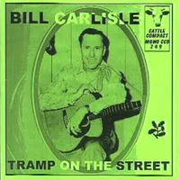 Bill Carlisle - Tramp On The Street